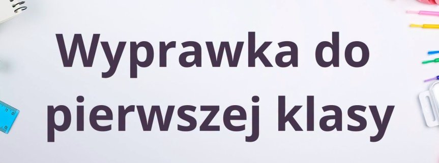 Wyprawka do pierwszej klasy